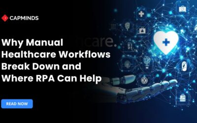 Why Manual Healthcare Workflows Break Down and Where RPA Can Help