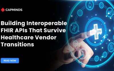 Building Interoperable FHIR APIs That Survive Healthcare Vendor Transitions