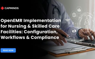 OpenEMR implementation for nursing and skilled care facilities with healthcare compliance workflows