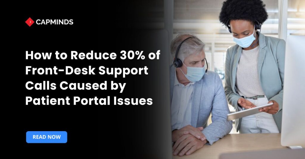 How to Reduce 30% of Front-Desk Support Calls Caused by Patient Portal Issues
