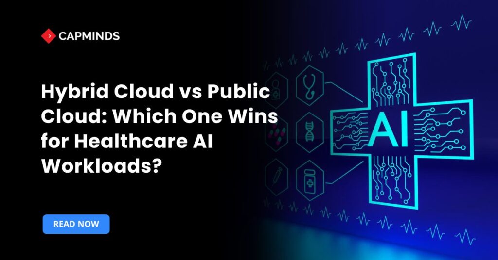 Hybrid Cloud vs Public Cloud: Which One Wins for Healthcare AI Workloads?