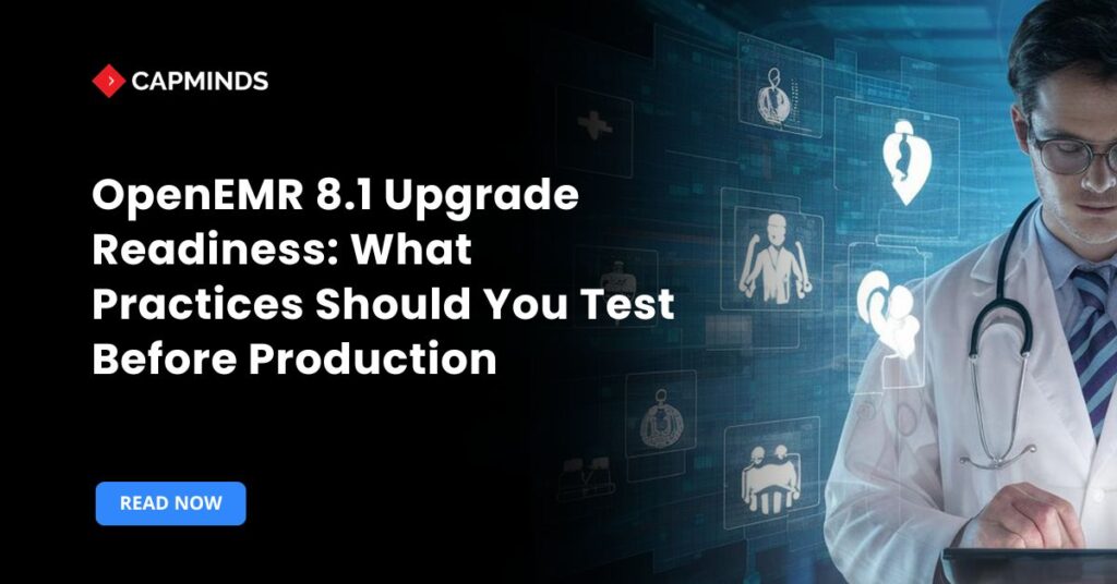 OpenEMR 8.1 Upgrade Readiness: What Practices Should You Test Before Production