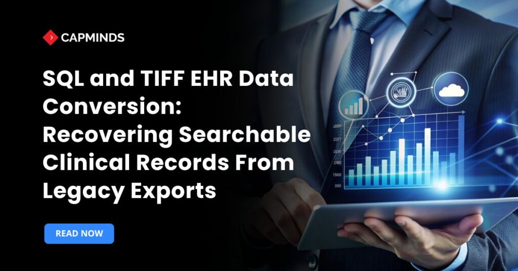 SQL and TIFF EHR Data Conversion: Recovering Searchable Clinical Records From Legacy Exports