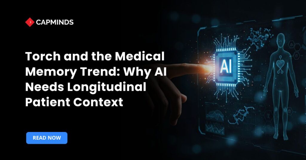 Torch and the Medical Memory Trend: Why AI Needs Longitudinal Patient Context