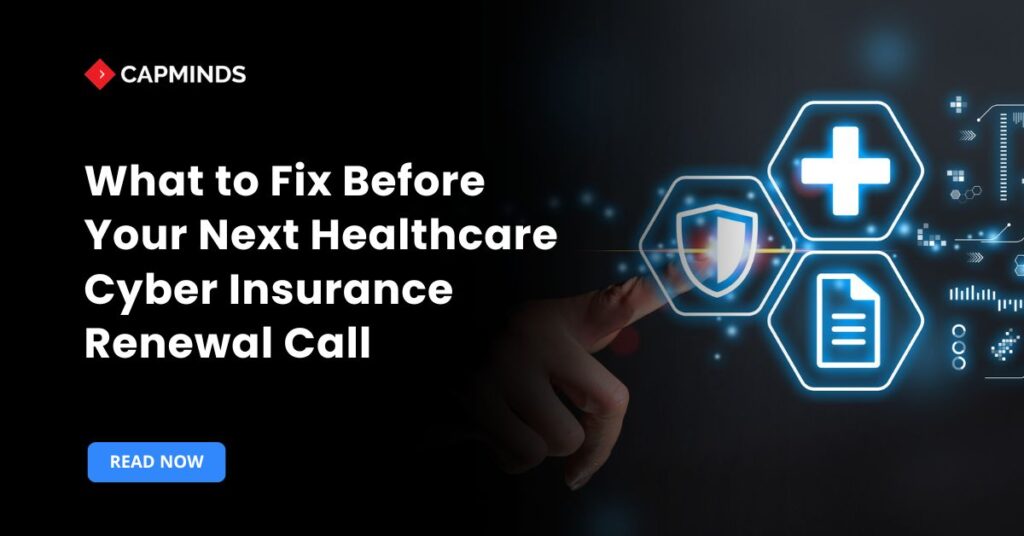 What to Fix Before Your Next Healthcare Cyber Insurance Renewal Call