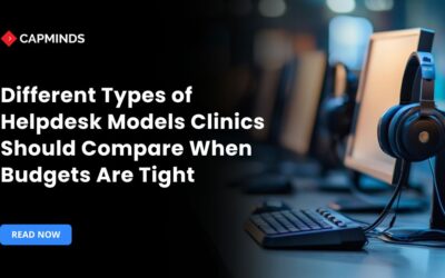 Different Types of Helpdesk Models Clinics Should Compare When Budgets Are Tight