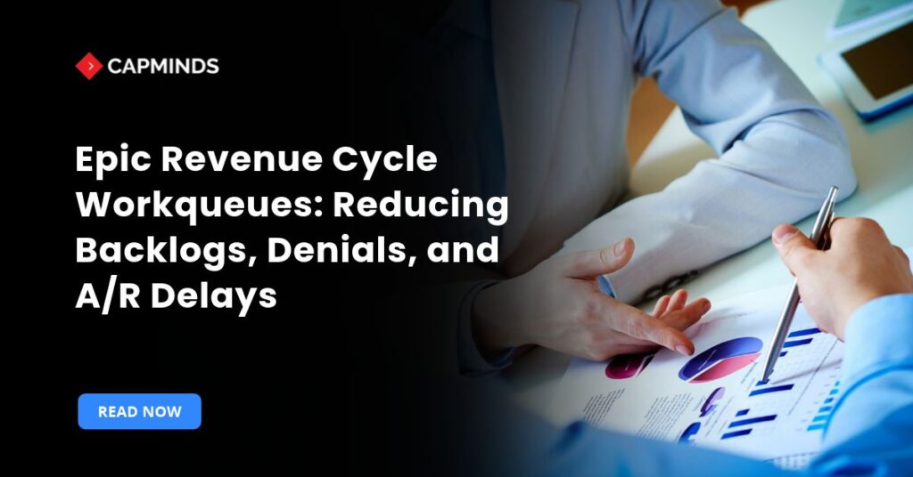 Epic Revenue Cycle Workqueues: Reducing Backlogs, Denials, and A/R Delays