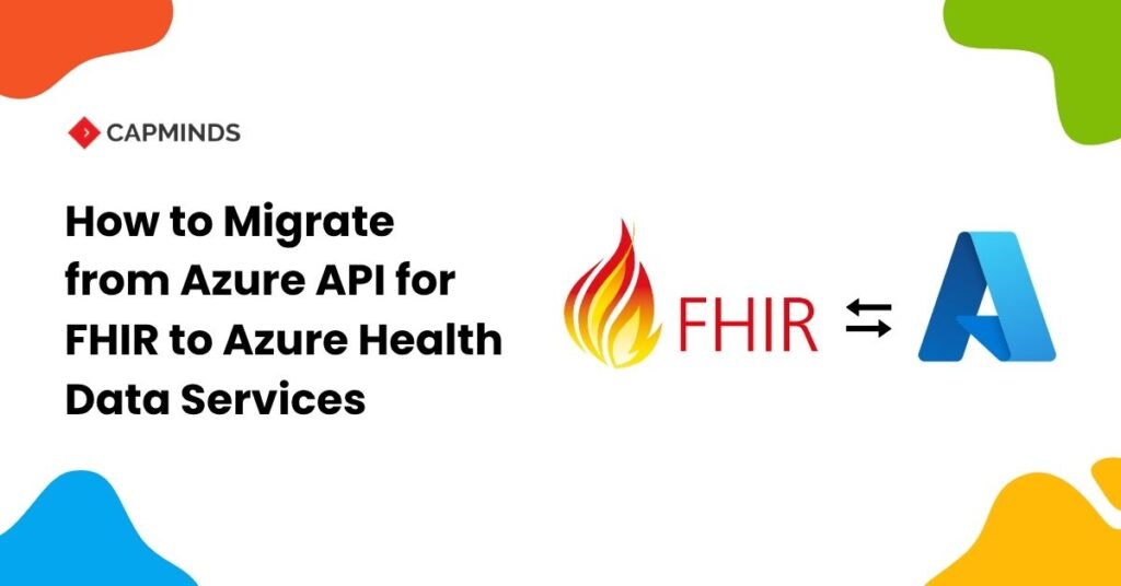 How to Migrate from Azure API for FHIR to Azure Health Data Services