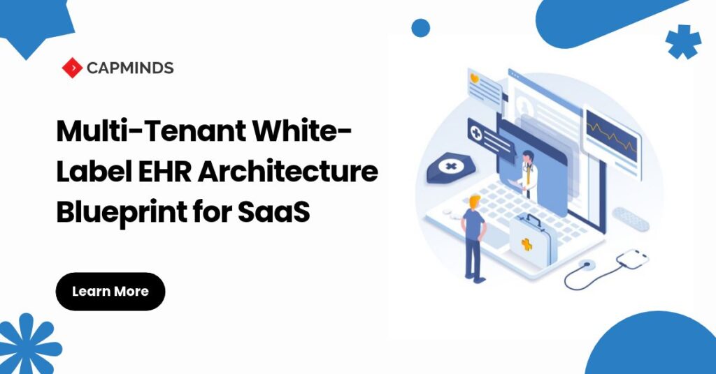 Multi-Tenant White-Label EHR Architecture Blueprint: Isolation, Branding, Configuration, Upgrades, and Support