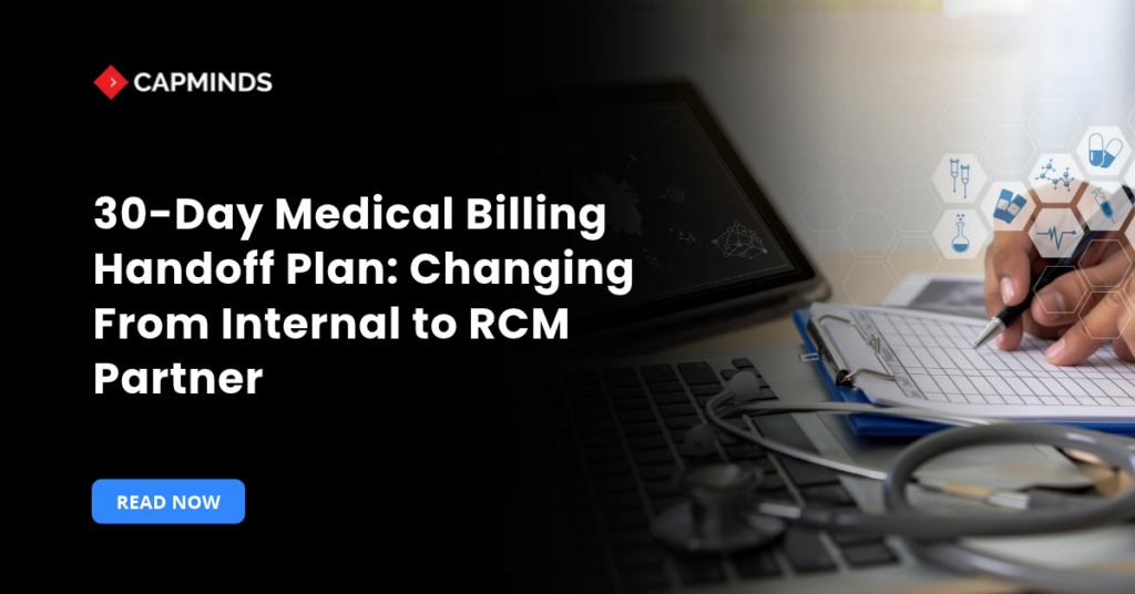 30-Day Medical Billing Handoff Plan Changing From Internal to RCM Partner