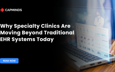 Why Specialty Clinics Are Moving Beyond Traditional EHR Systems Today
