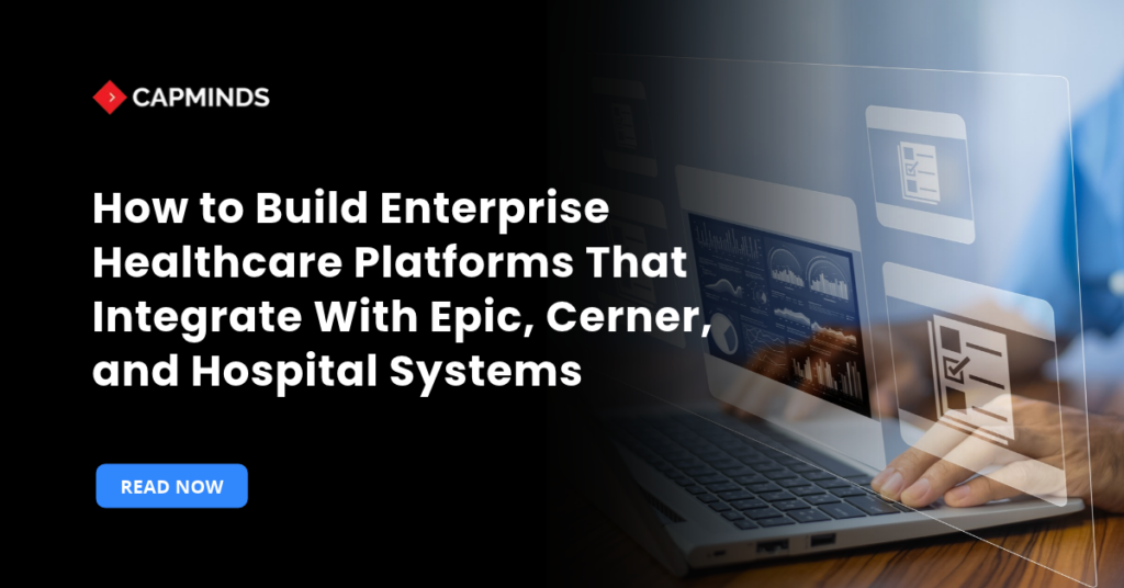 How to Build Enterprise Healthcare Platforms That Integrate With Epic, Cerner, and Hospital Systems