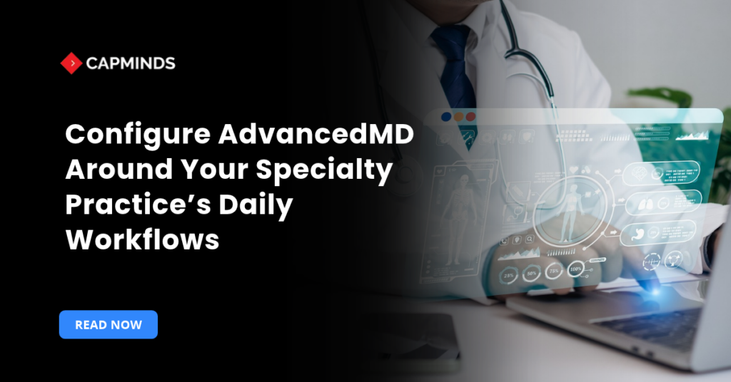Configure AdvancedMD for Specialty Practice Workflows